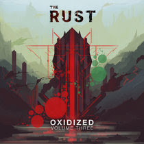 The Rust Music Presents A New Comp: Oxidized, Vol. 3